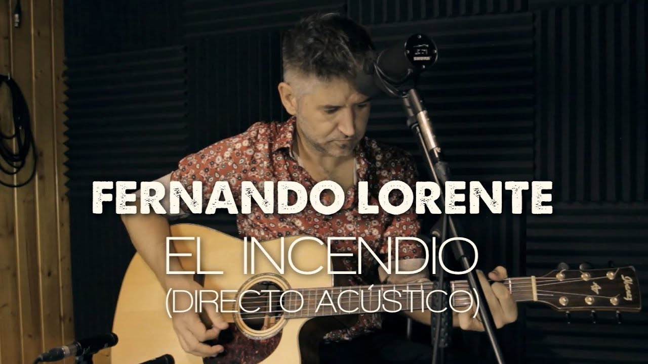 Fernando Lorente - El Incendio (directo acústico)