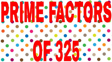 PRIME FACTORS OF 325