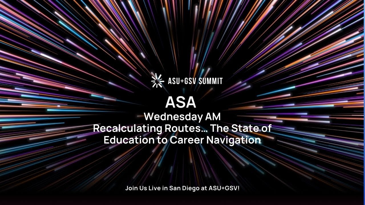 2025 ASU+GSV Summit - ASA - Wednesday AM LiveStream - YouTube