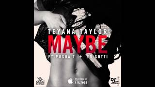 Teyana Taylor - Maybe (ft. Yo Gotti & Pusha T)