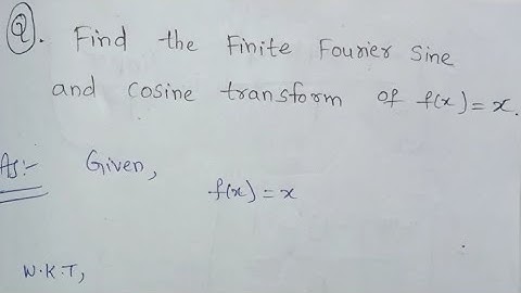 Find the Finite Fourier Sine Transform and Finite Fourier  Cosine Transform of f(x)=x||