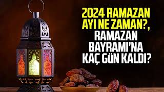 2024 Ramazan Bayramı Ne Zaman? İlk Oruç Başlangıcı Ne Zaman?