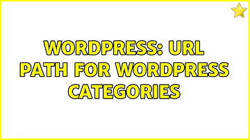 Wordpress: URL path for wordpress categories