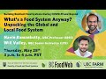 What is a food system anyway?  Unpacking the global and local food system