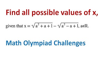 Find all possible values of x, given that x=sqrt(a^2+a+1)-sqrt(a^2-a+1), a is a real number.