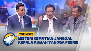 Top Issue - Teka-teki 'Kematian Janggal' Sutrimo Kepala Rumah Tangga Febrie