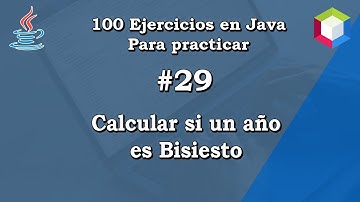 29. Calcular si un año es bisiesto | ✅ 100 Ejercicios en Java para practicar 💻