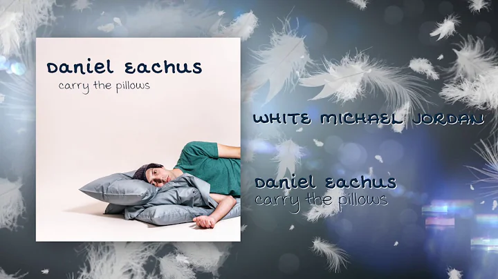 White Michael Jordan | Carry The Pillows | Daniel Eachus