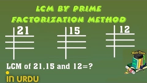 Find LCM by Prime Factorization Method in Urdu, LCM of 21 15 and 12