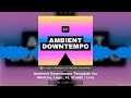 Ambient Downtempo Template for Ableton Live Electronic Music Production