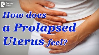 What does a Prolapsed Uterus feel like? - Dr. Girija Wagh of Cloudnine Hospitals | Doctors' Circle