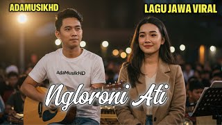 Ngloroni Ati – Lagu Pop Jawa Galau Tentang Luka dan Rindu | Best Jawa Galau | AdaMusikHD