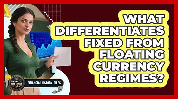 What Differentiates Fixed From Floating Currency Regimes?