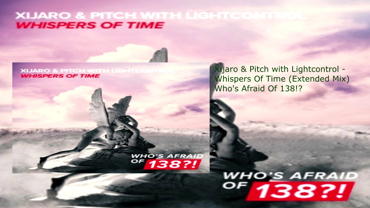 Xijaro & Pitch with Lightcontrol - Whispers Of Time (Extended Mix)