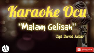 Karaoke Ocu Malam Gelisah - David Astar   Lirik (No Vokal)