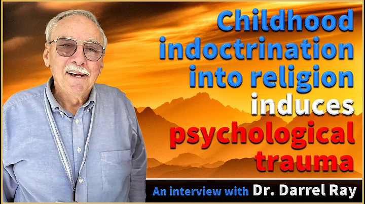 Childhood indoctrination into religion induces psychological trauma - Darrel Ray - DayDayNews