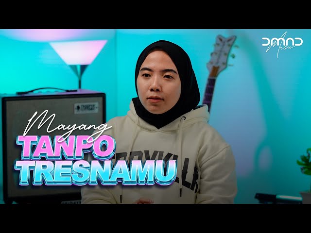 Tanpo Tresnamu Cover | Mayang | DMND Music class=