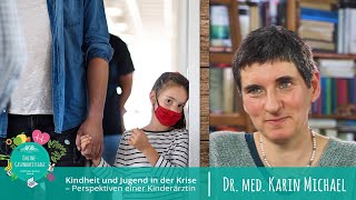Dr. med. Karin Michael - Kindheit und Jugend in der Krise: Perspektiven einer Kinderärztin