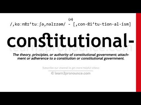 Udtale af konstitutionalisme | Definition af Constitutionalism