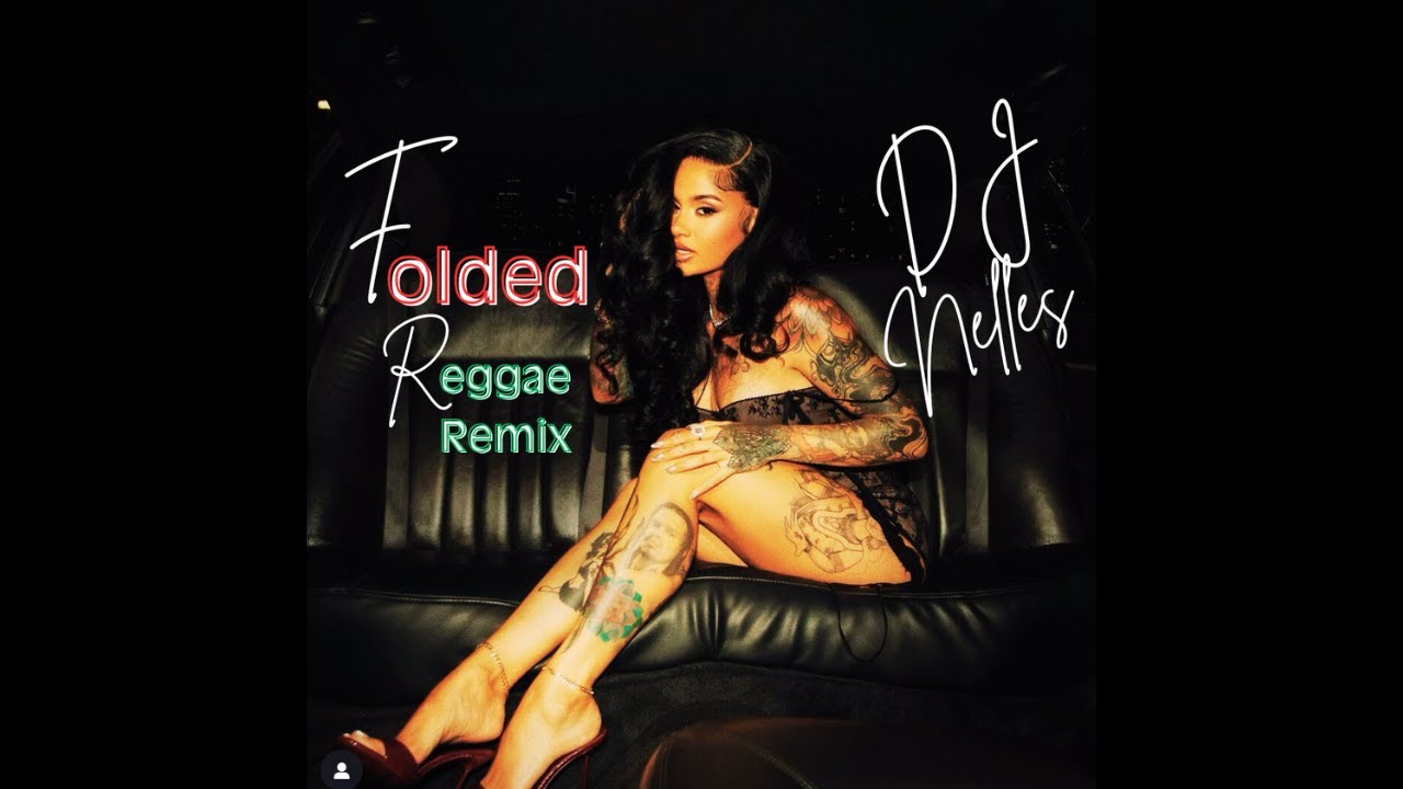 Folded Kehlani (Reggae Remix) By DJ Nelles #mashup #dj #reggae Folded Kehlani (Reggae Remix) By DJ Nelles #mashup #dj #reggae