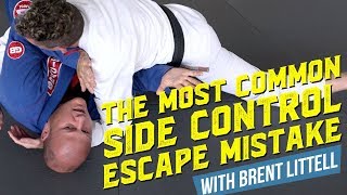 The Most Common Side Control Escape Mistake with Brent Littell