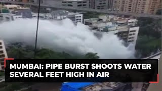 Mumbai: Pipe burst in Andheri shoots water several feet high in air