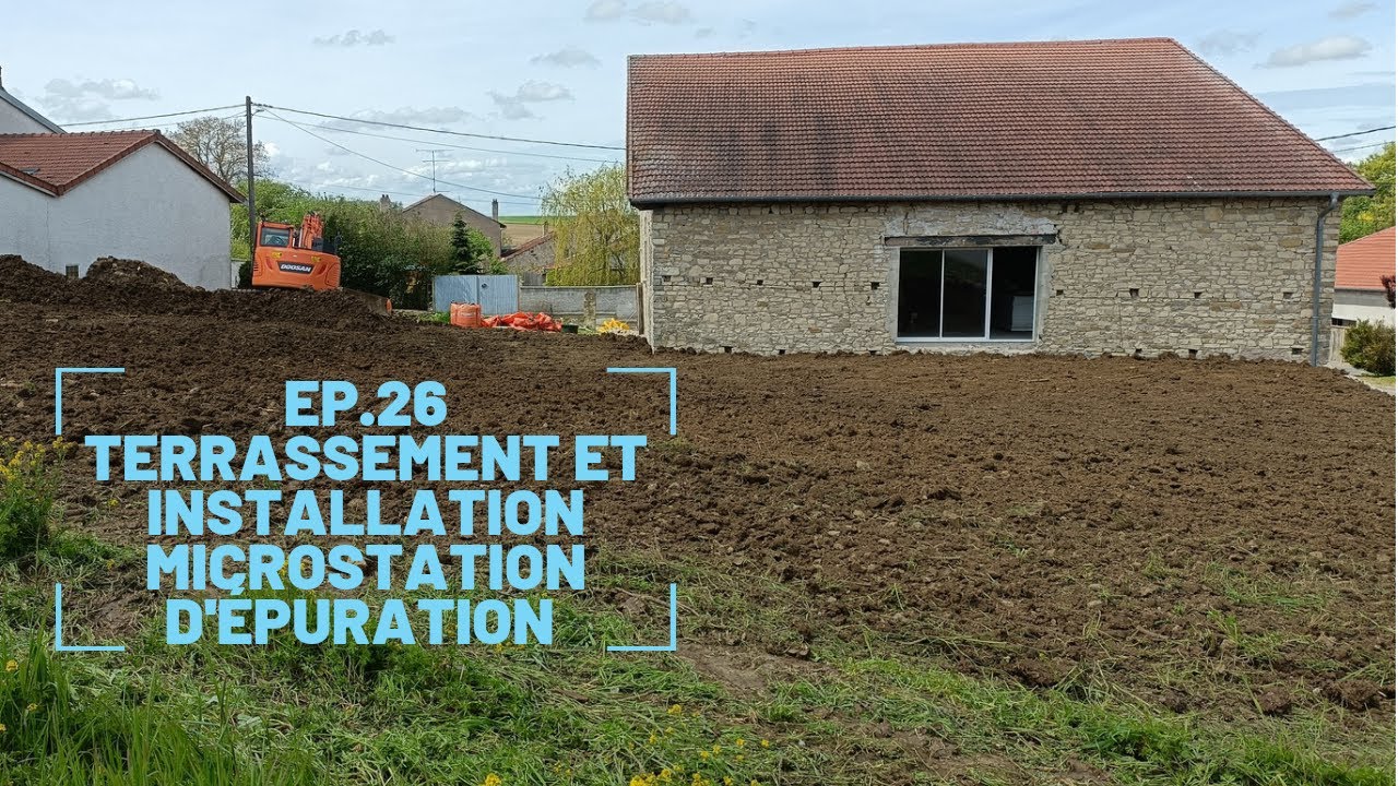 EP 26 On s’occupe du terrassement + installation micro-station