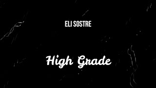 Eli Sostre - High Grade ( Slowed )