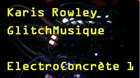Karis Rowley - Drone GlitchMusique ElectroConcrète 1 (GM/EC1), 4ms Spherical Wavetable Navigator