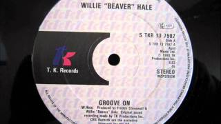 Willie "Beaver Hale" - Groove On