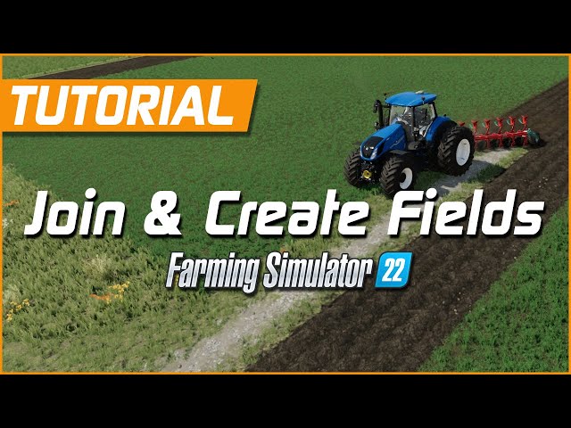 How to Join and Create Fields | Farming Simulator 22 Tutorial