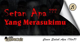 SETAN APA cover (Salah apa aku - ilir7) Lagu Ngapak Lucu Brebes || DJ NGAPAK