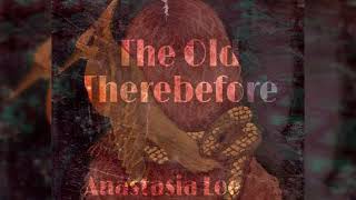 The Old Therebefore - Anastasia Lee (ft Diego Sampieri)