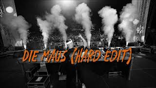 🐭 DIE MAUS (HARD EDIT) 🐭