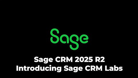 Sage CRM 2025 R2: Introducing Sage CRM Labs