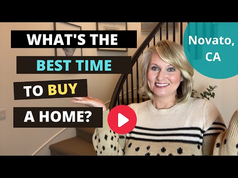 What's The Best Time to Buy A Home? Novato CA Real Estate