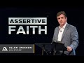 Assertive Faith (Resist the Opposition)