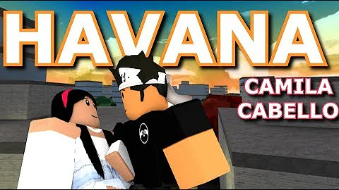 HAVANA - Camila Cabello | Roblox Music Video