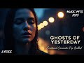 Ghosts of Yesterday 💔 | Emotional Cinematic Pop Ballad (Haunting Female Vocal, Sad Love Song)