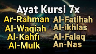 Ayat Kursi 7x,Surah Yasin,Ar Rahman,Waqiah,AlMulk,Al Kahfi,Ikhlas,Falaq,An Nas,Muhammad Hijazi