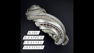 Wire Wrapping Tutorial: Channel Settings UPDATED