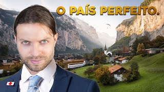 Suíça - O País Simplesmente Perfeito