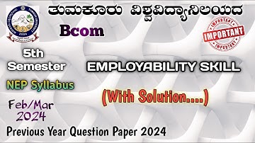 EMPLOYABILITY SKILL..... Bcom 5th Semester NEP Previous year question paper 2024 in kannada Tumkur V