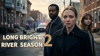 Long Bright River: Season 2 (2026) – Teaser Trailer | Amanda Seyfried, Nicholas Pinnock