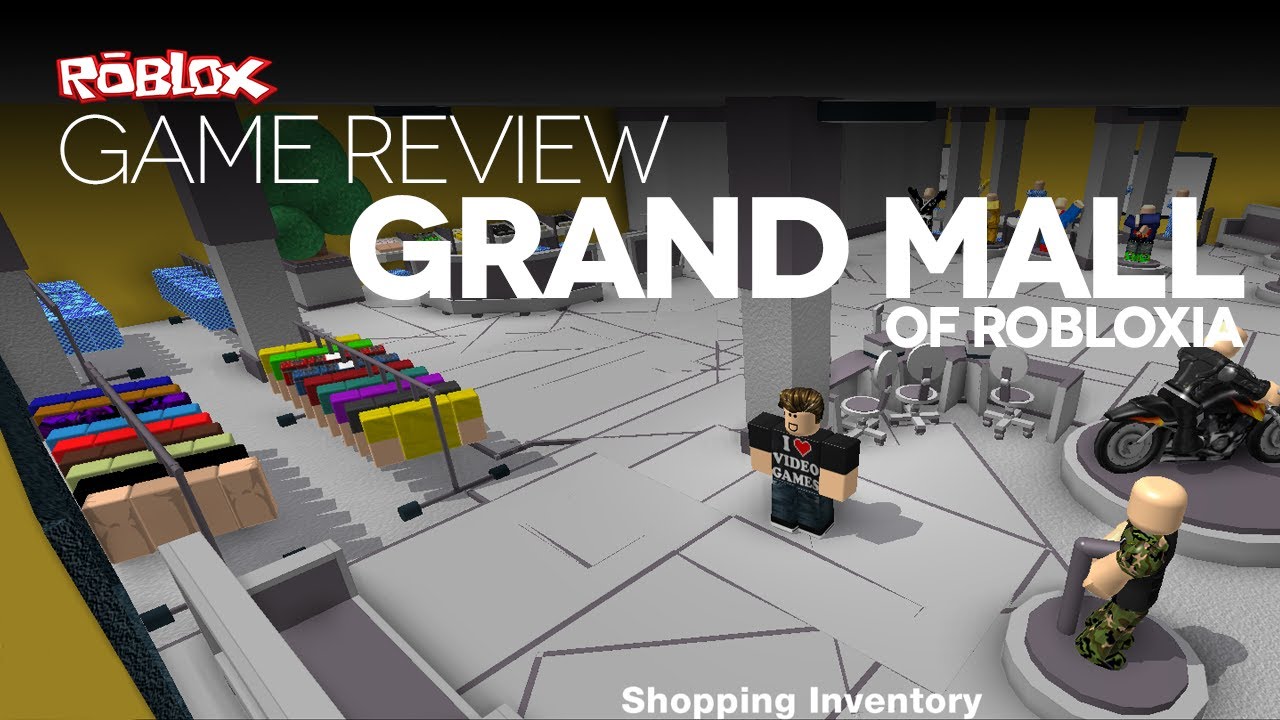 Game Review Grand Mall Of Robloxia - mall games on roblox