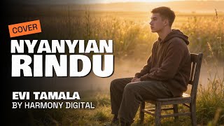 NYANYIAN RINDU - EVI TAMALA - COVER BY HARMONY DIGITAL (VIDEO LIRIK)