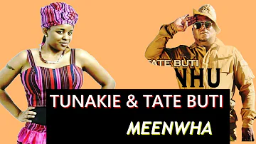 Tate Buti ft Tunakie - Meenhwa