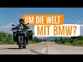 Werden die BMWs unsere Weltreisemotorräder?