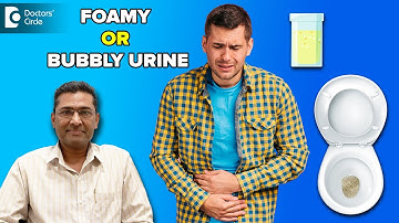 Top 3 Causes of Foamy or Bubbly Urine & its Management - Dr.Girish Nelivigi | Doctors