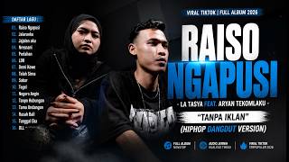 Download lagu Raiso Ngapusi - La Tasya Feat.Aryan Tekomlaku 'TANPA IKLAN' (HIPHOP DANGDUT VERSION) FULL ALBUM 2026